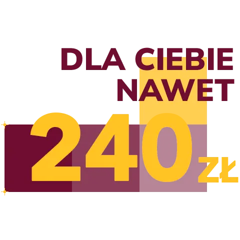 Dla ciebie nawet 240 zł