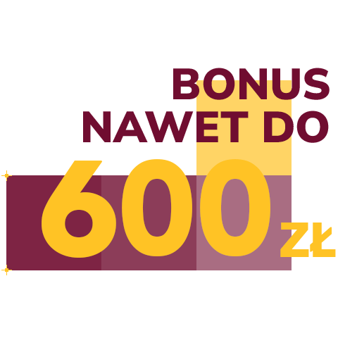 Bonus nawet do 600 zł